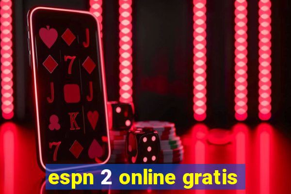 espn 2 online gratis